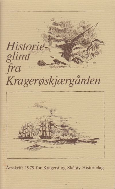 Historieglimt fra Kragerøskjærgården. Årsskrift…