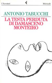 La testa perduta di Damasceno Monteiro by TABUCCHI, Antonio (Pisa 1943 - Lisbona 2012) - 1997