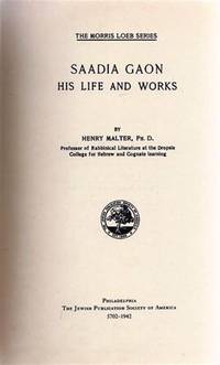 SAADIA GAON, HIS LIFE AND WORKS.