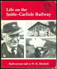 image of LIFE ON THE SETTLE-CARLISLE RAILWAY. ANECDOTES COLLECTED FROM RAILWAYMEN AND THEIR FAMILIES.