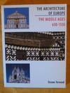 Architecture of Europe, The: The Middle Ages 650 - 1550