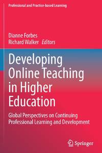 Developing Online Teaching in Higher Education : Global Perspectives on Continuing Professional...