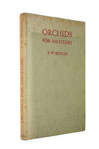 Orchids For Amateurs by T. W. Briscoe - 1946-01-01