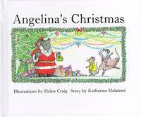 Angelina&#039;s Christmas: (Mini-edition) (Angelina Ballerina) Katherine Holabird and by Katherine Holabird; Helen Craig [Illustrator] - 1988-11-30