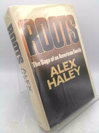 Roots : The Saga of an American Family by Alex Haley - 1976