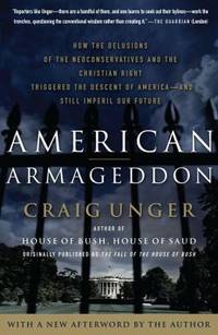 American Armageddon: How the Delusions of the Neoconservatives and the Christian Right Triggered...