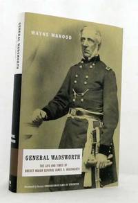 cover of General Wadsworth The Life and Times of Brevet Major General James S. Wadsworth