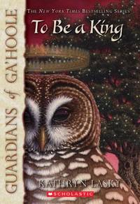 To Be a King (Guardians of Ga'hoole #11), 11