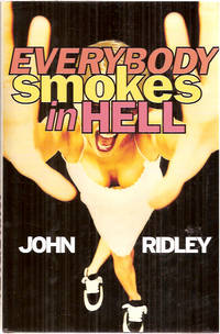 Everybody Smokes in Hell by Ridley, John - 1999