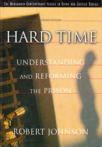 Hard Time: Understanding and Reforming the Prison