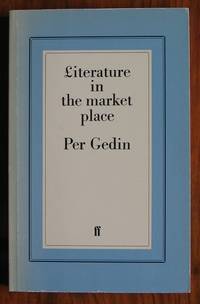 Literature in the Market Place by Per Gedin - Paperback - 1982 - from C L Hawley (SKU: 6459)