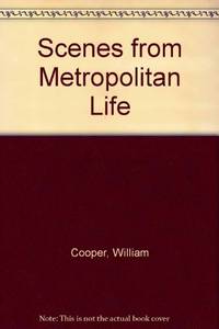 Scenes From Metropolitan Life: A Novel