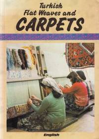 Turkish Flat Weaves and Carpets.