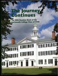 The Journey Continues 50th Reunion Book Dartmouth College Class of 1958 by Stephen W. Quickel