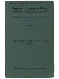 The Vegetable Industry in New York State (Bulletin 70, Department of Agriculture Bulletin, Albany, N.Y., April, 1915) [New York]