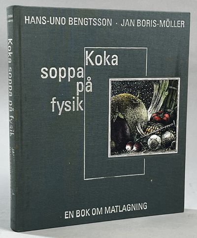 Koka soppa på fysik. En bok om matlagning.…