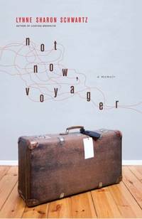 cover of Not Now, Voyager : A Memoir
