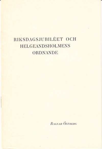 Riksdagsjubiléet och Helgeandsholmens ordnande.…