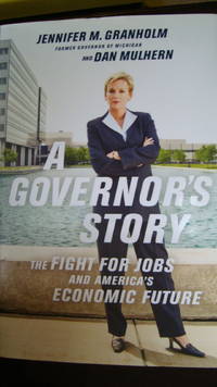 A Governor's Story :The Fight for Jobs and America's Economic Future-SIGNED COPY
