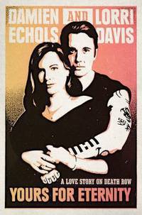 Yours for Eternity : A Love Story on Death Row