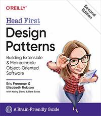 Head First Design Patterns: Building Extensible and Maintainable Object-Oriented Software 2nd...