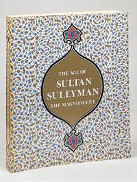 The Age of Sultan Suleyman the Magnificent
