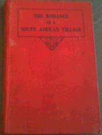 The Romance of a South African Village by The Rev M T R Smit - 1st Edition - 1936 - from Chapter 1 Books (SKU: oolb)