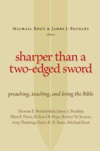 Sharper Than a Two-Edged Sword: Preaching, Teaching, and Living the Bible
