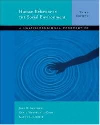 Human Behavior in the Social Environment: A Multidimensional Perspective (with InfoTrac)...