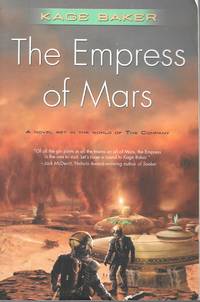 The Empress of Mars by Kage Baker - Paperback - first thus - 2010 - from Bujoldfan (SKU: 041018019780765325518gt)