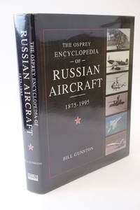 THE OSPREY ENCYCLOPEDIA OF RUSSIAN AIRCRAFT 1875-1995