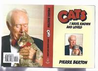 CATS I Have Known and Loved, with Illustrations ---by Pierre Berton -a Signed Copy