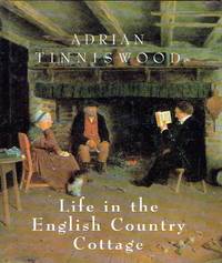 Life in the English Country Cottage by Adrian Tinniswood - 1995