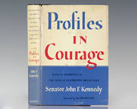 Profiles in Courage. by Kennedy, John F - 1956