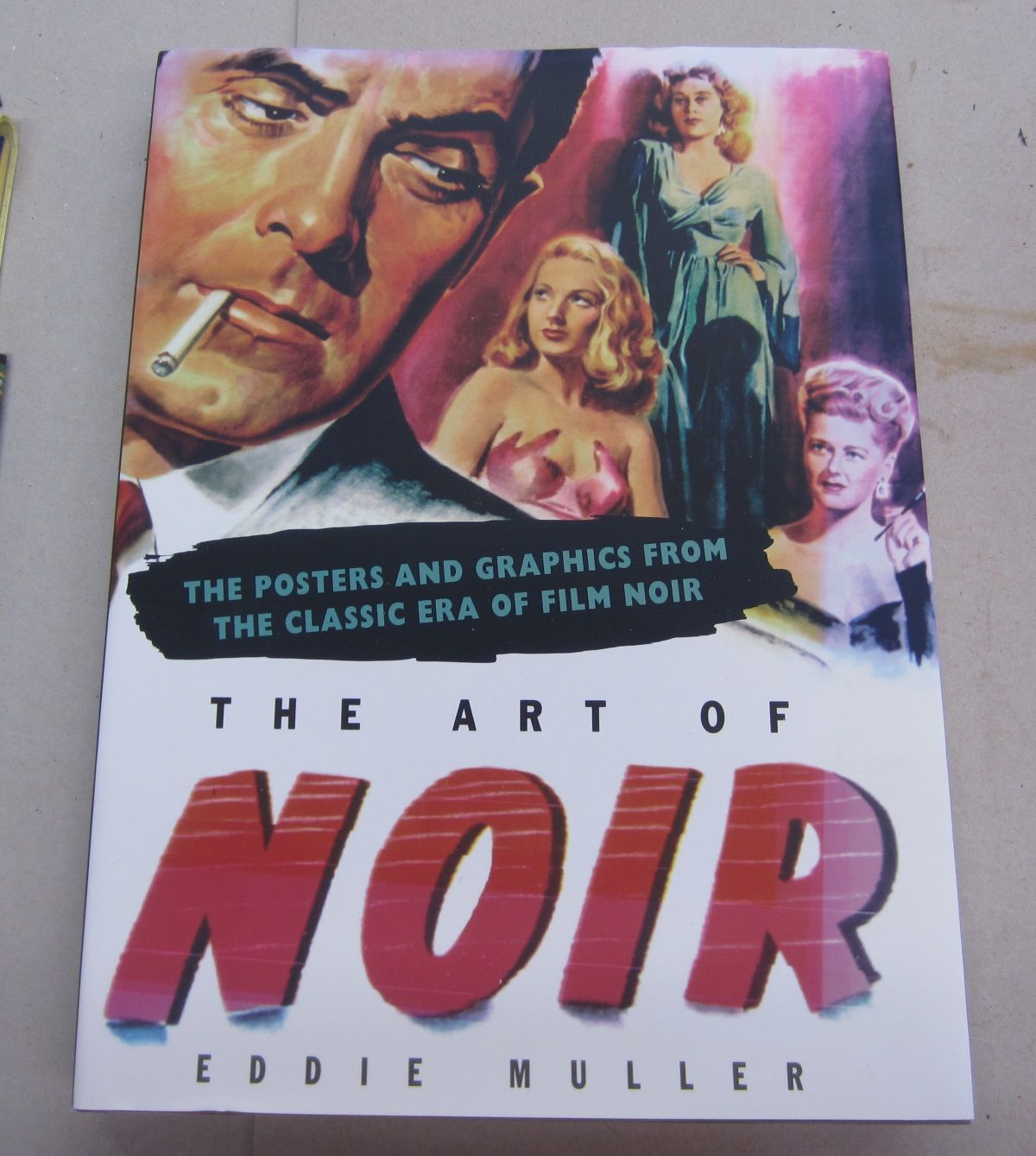 The Art of Noir; The Posters and Graphics from the Classic