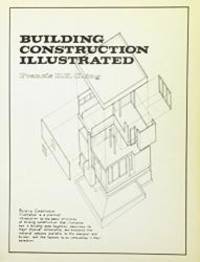 Building Construction Illustrated by Francis D. K. Ching - 1975-07-06