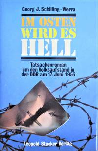 Im Osten Wird Es Hell. Tatsachenroman Um Den Volksaufstand in Der Ddr Am 17. Juni 1953