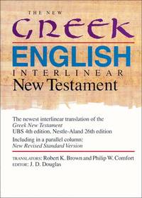 The New Greek-English Interlinear New Testament: A New Interlinear Translation of the Greek New...