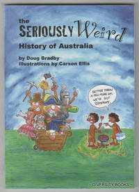 THE SERIOUSLY WEIRD HISTORY OF AUSTRALIA (Signed Copy)