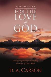 For the Love of God: A Daily Companion for Discovering the Riches of God's Word: v. 1