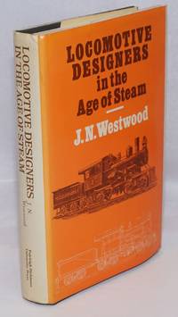 image of Locomotive Designers in the Age of Steam