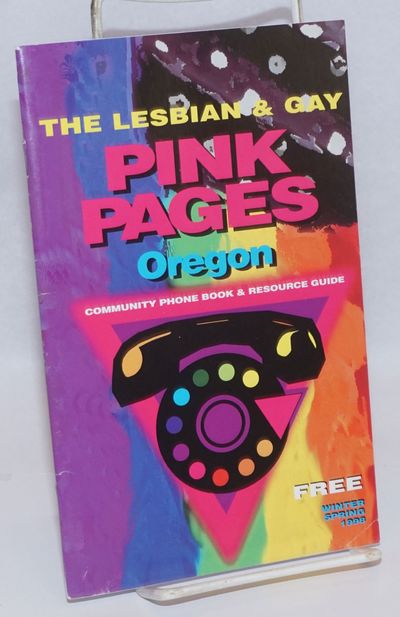 The Lesbian & Gay Pink Pages Oregon: community phone book & resource guide; Winter/Spring 1998
