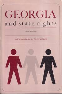 Georgia And States Rights: A Study Of The Political History Of Georgia  From The Revolution To The Civil War, With Particular Regard To Federal  Relations.