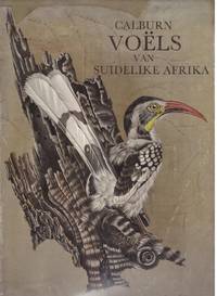 CALBURN VOELS VAN SUIDELIKE AFRIKA by SIMON CALBURN - Eerst Uitgawe in Afrikaans - 1971 - from BOOKLOVERS PARADISE (SKU: 14165)