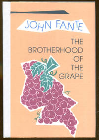 The Brotherhood of the Grape by John Fante - 1st Edition/Limited - 1988 - from Dearly Departed Books (SKU: 73188)