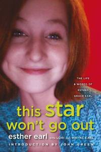 image of This Star Won't Go Out: The Life and Words of Esther Grace Earl