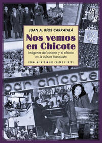 Nos vemos en Chicote: imágenes del cinismo y el silencio en la cultura franquista