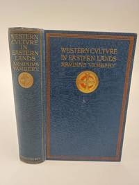 WESTERN CULTURE IN EASTERN LANDS: A COMPARISON OF THE METHODS ADOPTED BY ENGLAND AND RUSSIA IN THE MIDDLE EAST