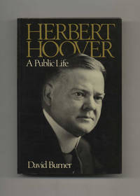 Herbert Hoover - a Public Life  - 1st Edition/1st Printing