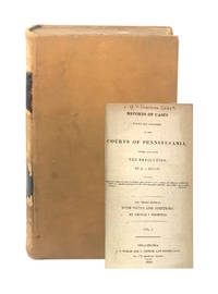 Reports of Cases Ruled and Adjudged in the Courts of Pennsylvania Before and Since the Revolution [Volume I, Third Edition; George S. Graham Copy]